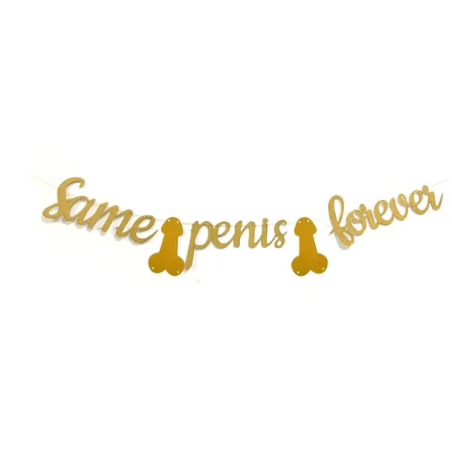 Same Penis Forever Banner ( Gold )