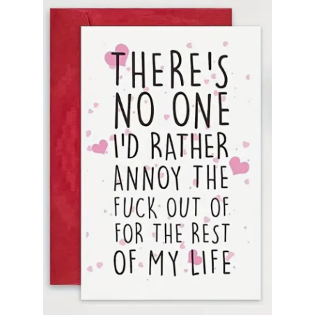 There's No One I'd Rather Annoy Card