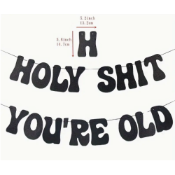 Holy Shit You're Old Black Banner