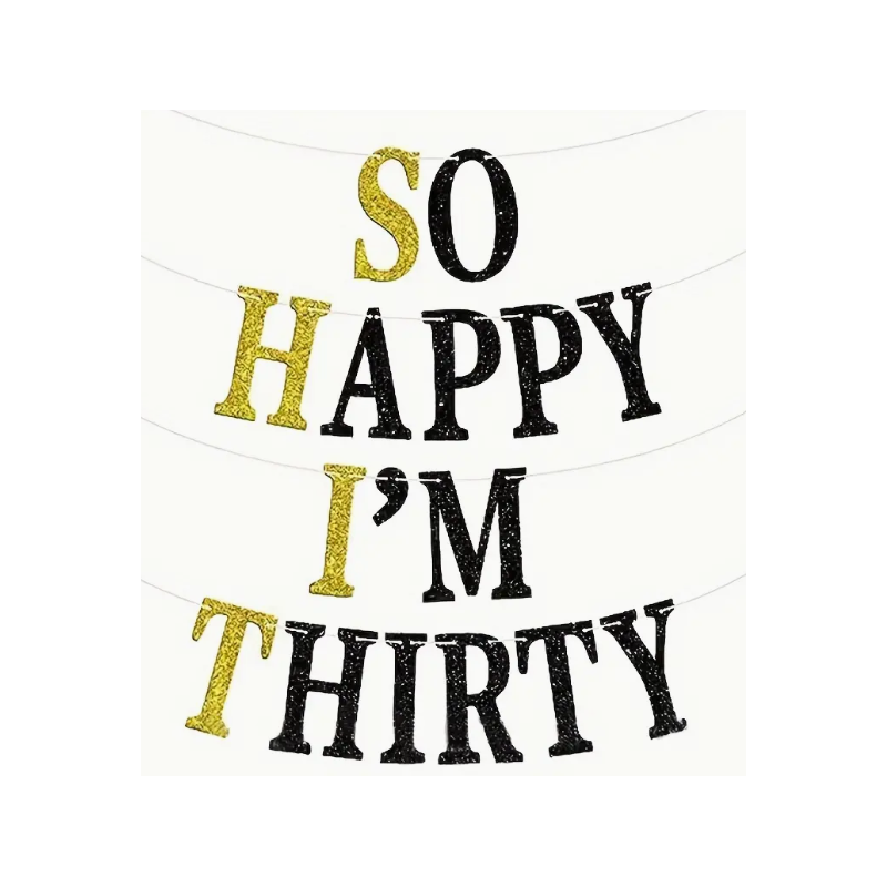 So Happy I'm Thirty Banner ( Shit )