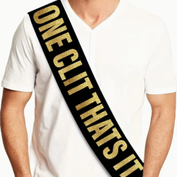 One Clit Thats IT Sash
