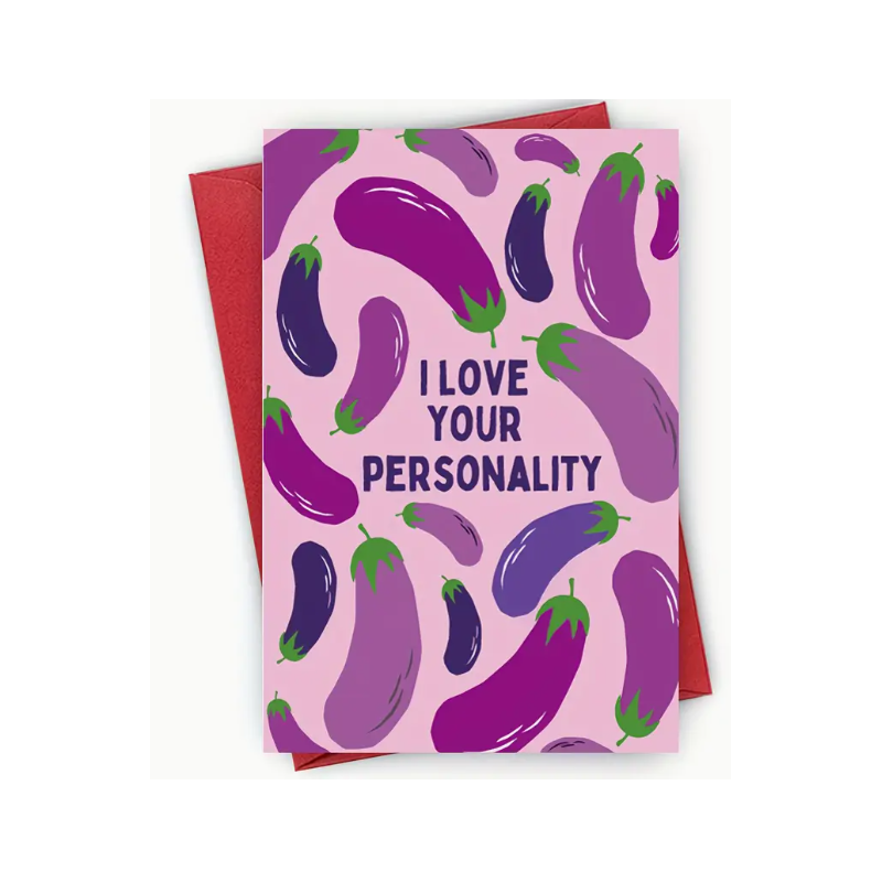 I Love Your Personality Eggplant Card
