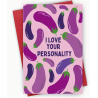 I Love Your Personality Eggplant Card